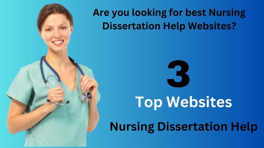Top 3 Nursing Dissertation Help Websites for Students
